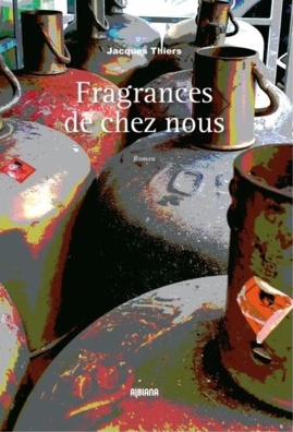Livres : « Fragrances de chez nous » de Jacques Thiers
