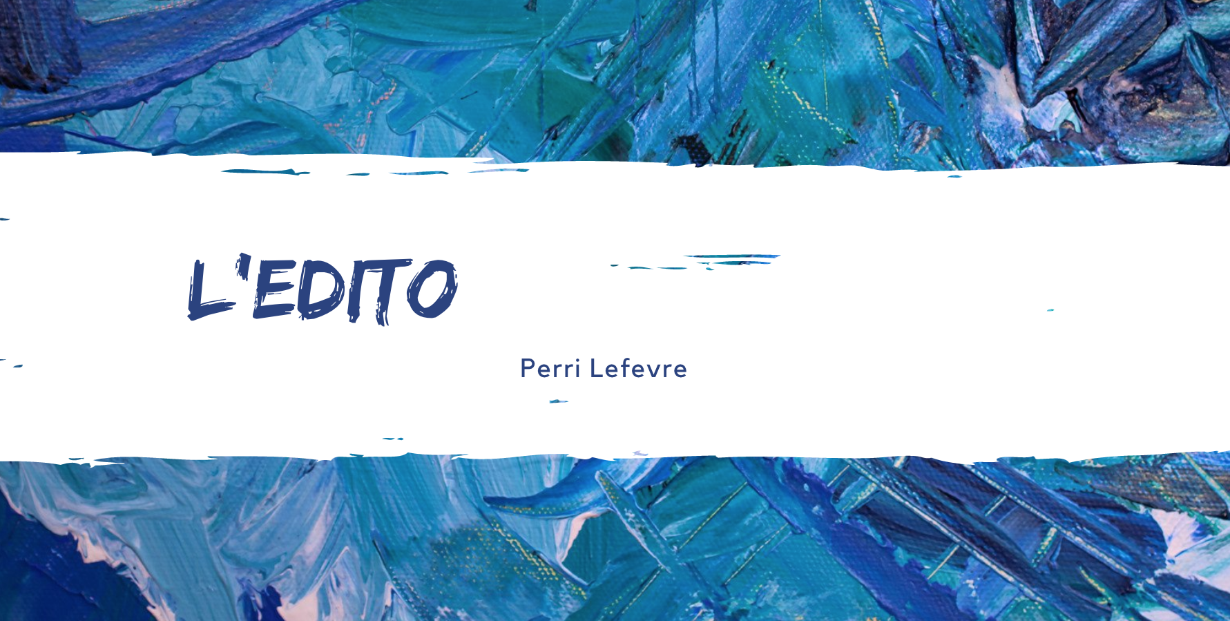 L'Édito - ​On ne comprend et aime un pays qu’a travers trois choses : son Histoire, ses Valeurs, sa Culture…