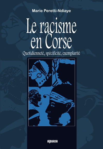 Le racisme en Corse : Quotidienneté, spécificité, exemplarité