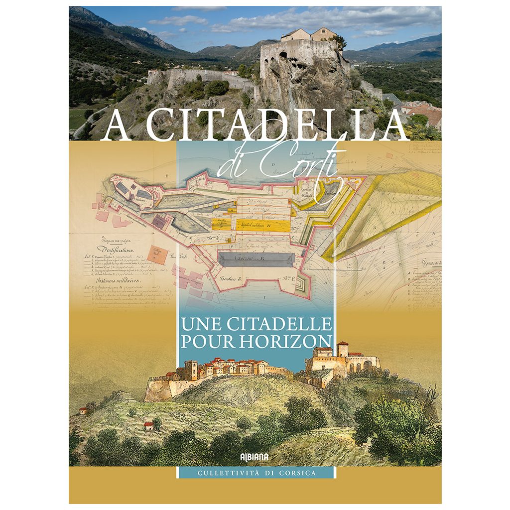Livre :  « A Citadella di Corti - Une Citadelle pour horizon »