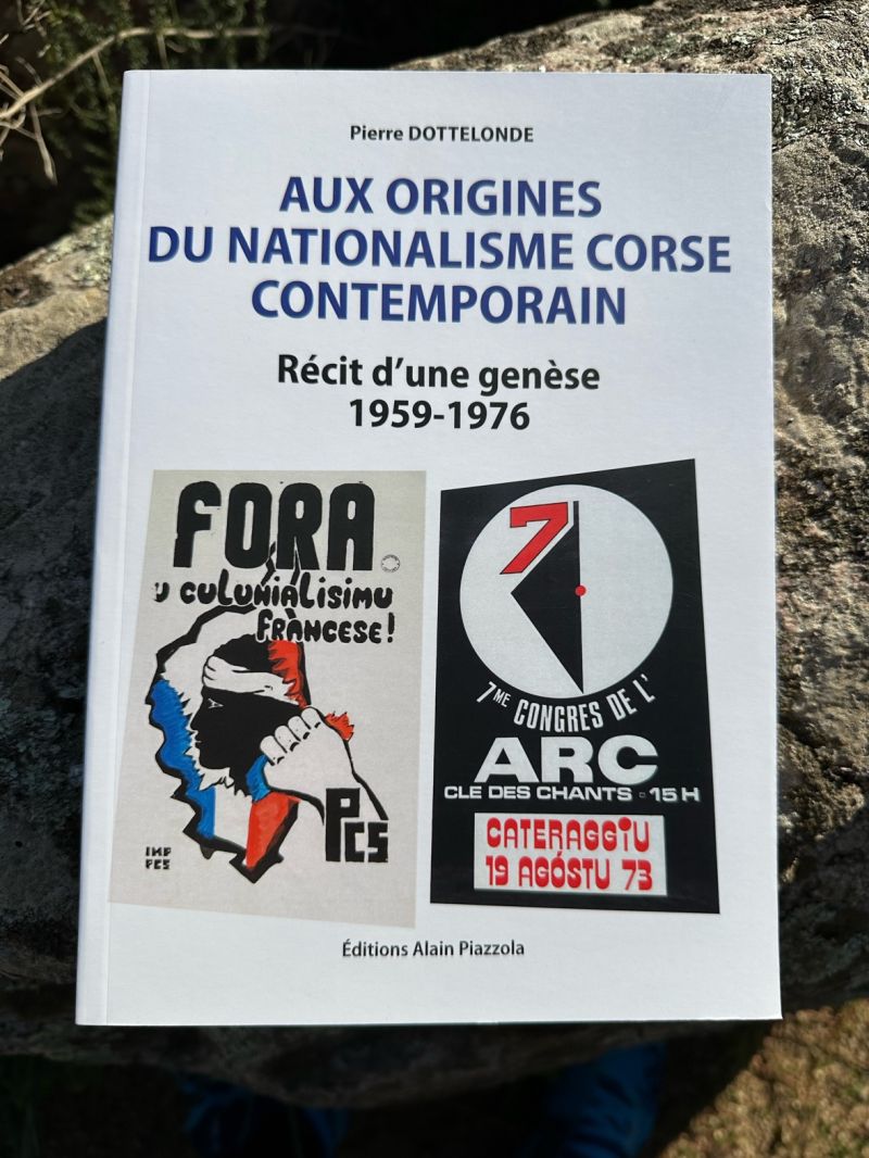 Livre : « Aux origines du nationalisme corse contemporain - Récit d’une génèse1959-1976 » de Pierre Dottelonde