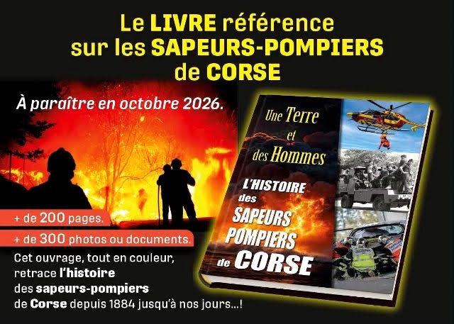 « Une Terre et des Hommes » : 140 ans d’histoire des pompiers de Corse racontés  dans un livre
