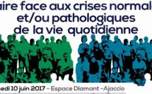 Faire face aux crises normale et/ou pathologique de la vie quotidienne