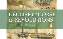 Livres : ​Ange Rovere va nous raconter l'histoire de l’Église de Corse en révolutions