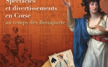 Sortie Littéraire : "Spectacles et divertissement en Corse au temps des Bonaparte" de Jean-Marc Olivesi