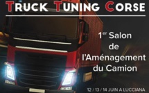 1er salon de l'aménagement du camion "Truck Tuning Corse" à Lucciana et Sarrola-Carcopino